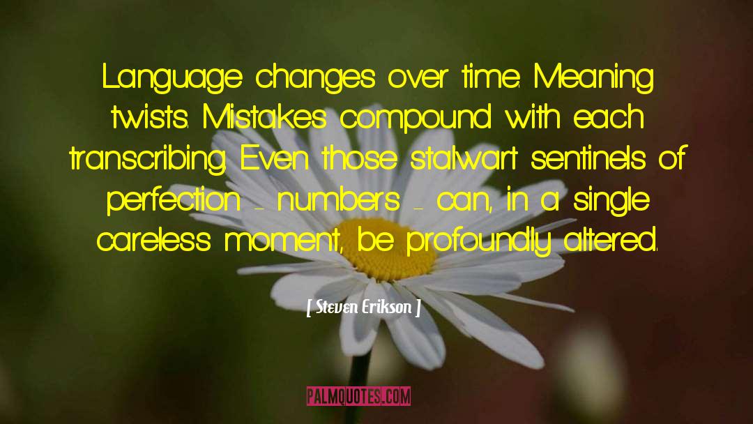 Changes Over Time quotes by Steven Erikson