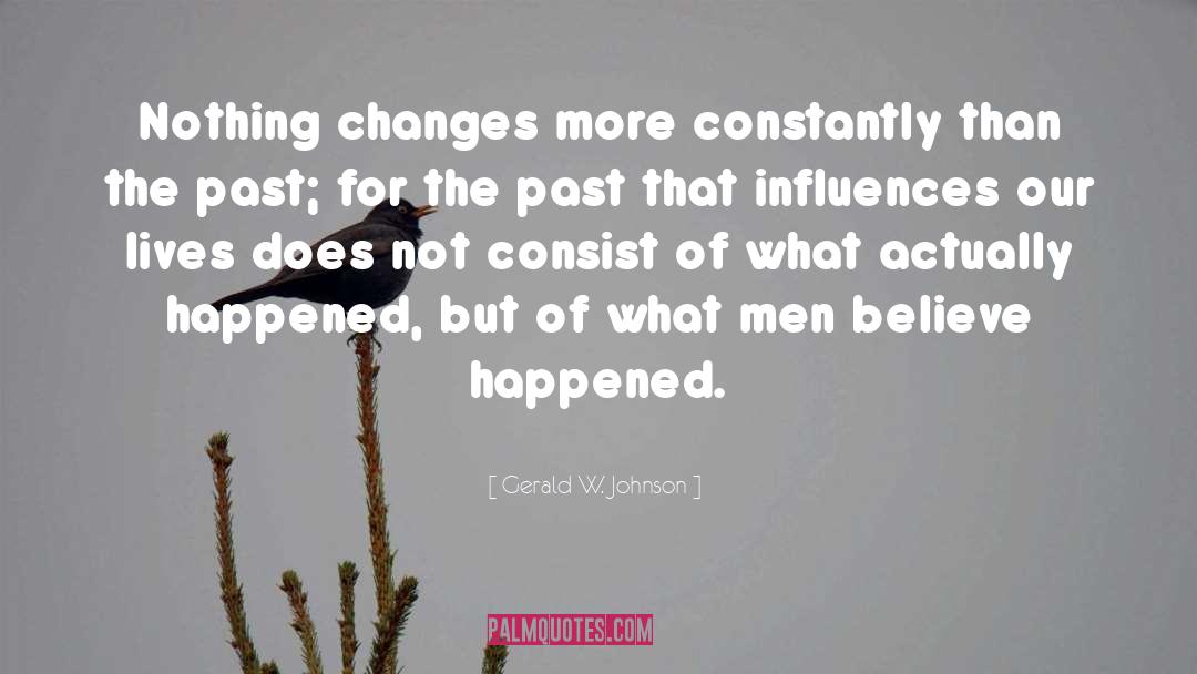 Changes quotes by Gerald W. Johnson