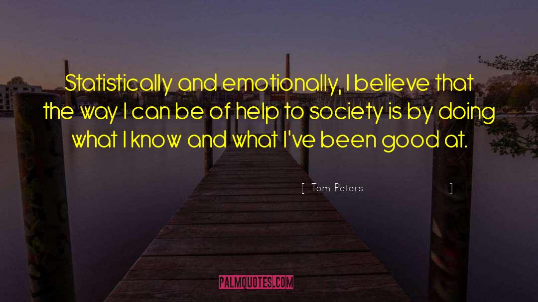 Changes To Society quotes by Tom Peters