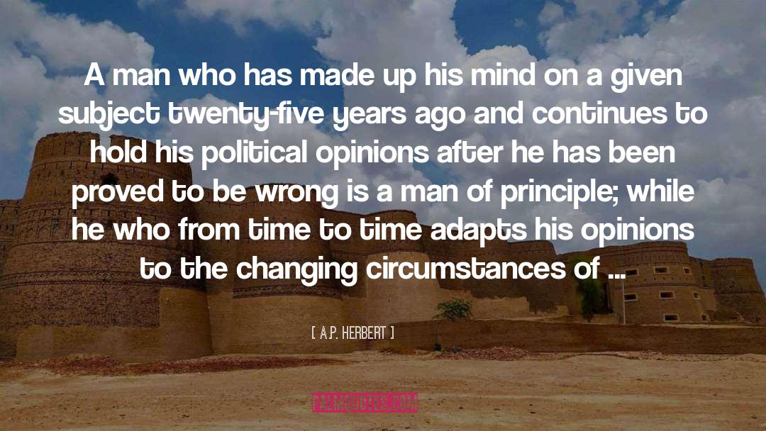 Changing Circumstances quotes by A.P. Herbert
