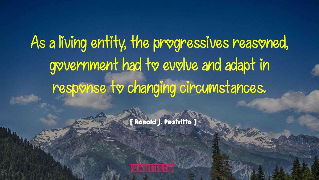 Changing Circumstances quotes by Ronald J. Pestritto