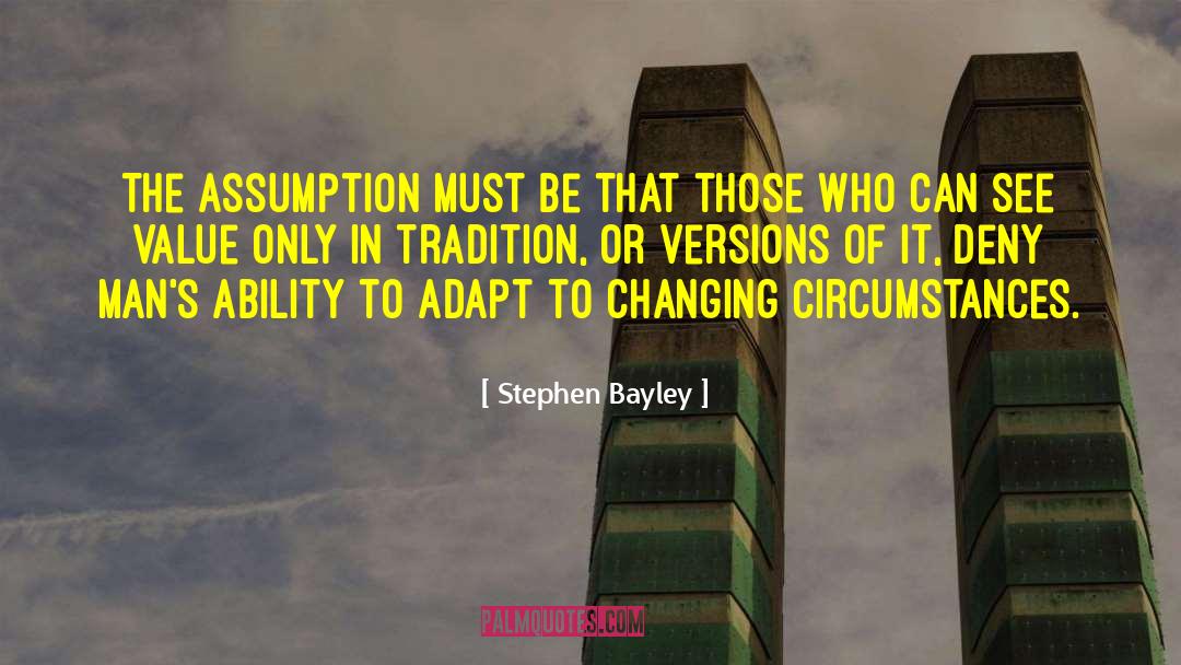 Changing Circumstances quotes by Stephen Bayley