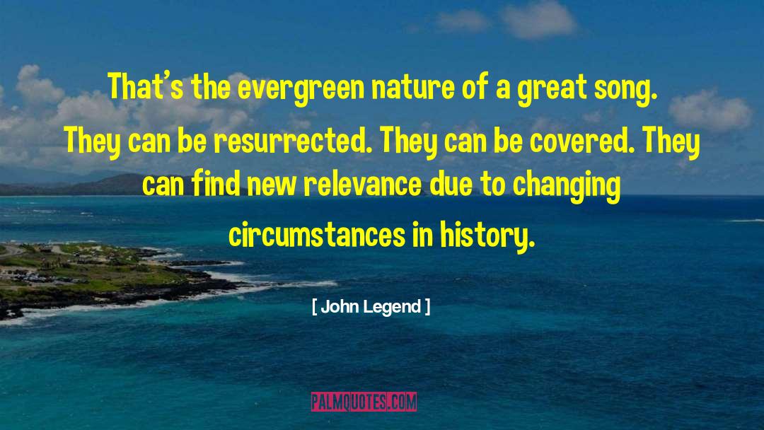 Changing Circumstances quotes by John Legend