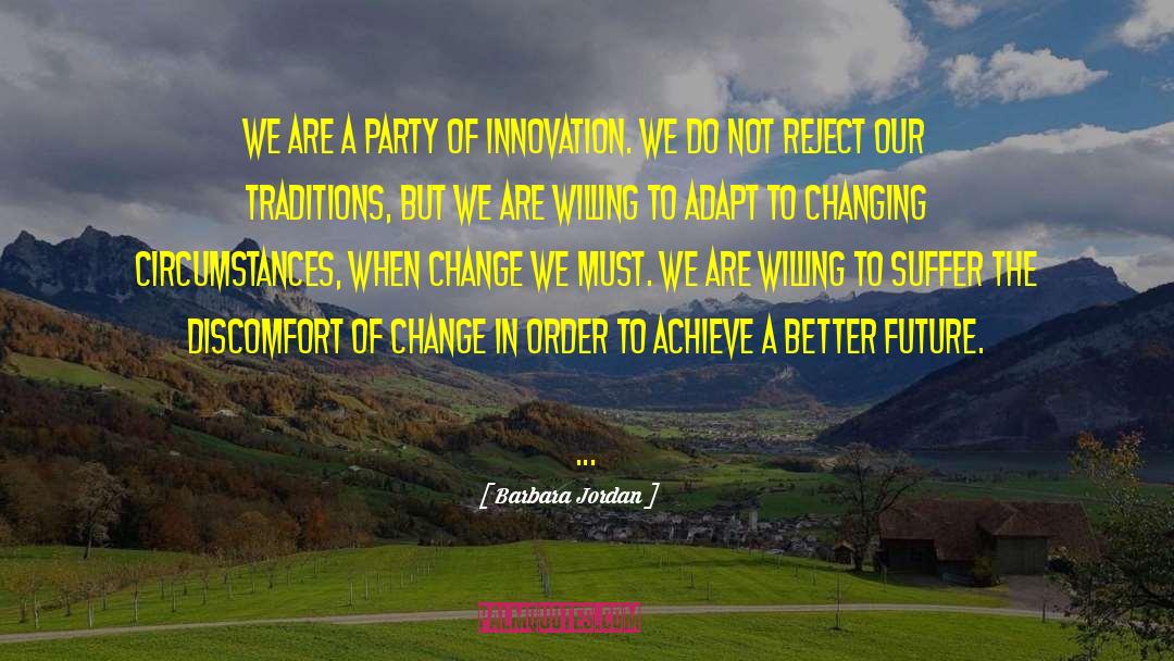 Changing Circumstances quotes by Barbara Jordan