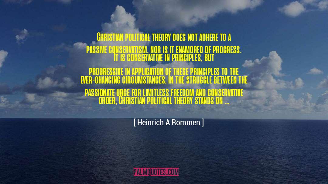 Changing Circumstances quotes by Heinrich A Rommen