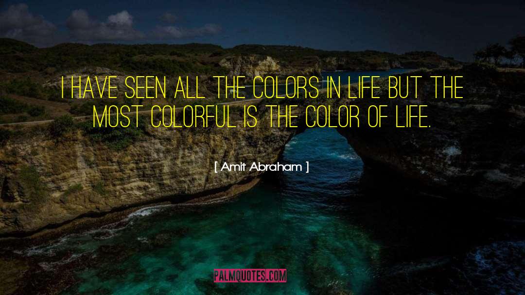 Changing Colors quotes by Amit Abraham