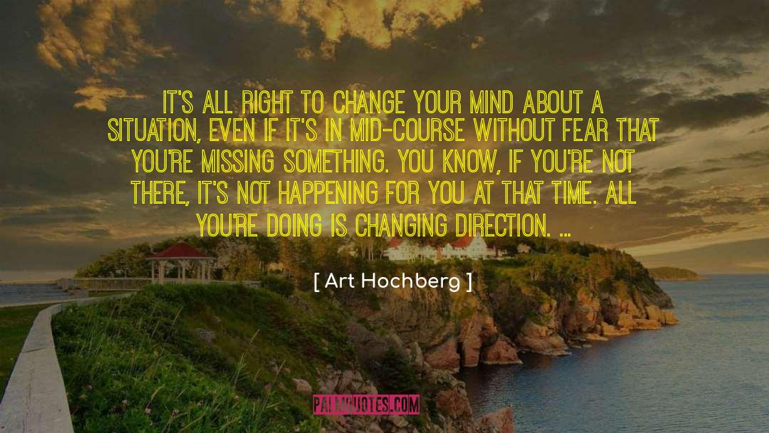 Changing Direction quotes by Art Hochberg