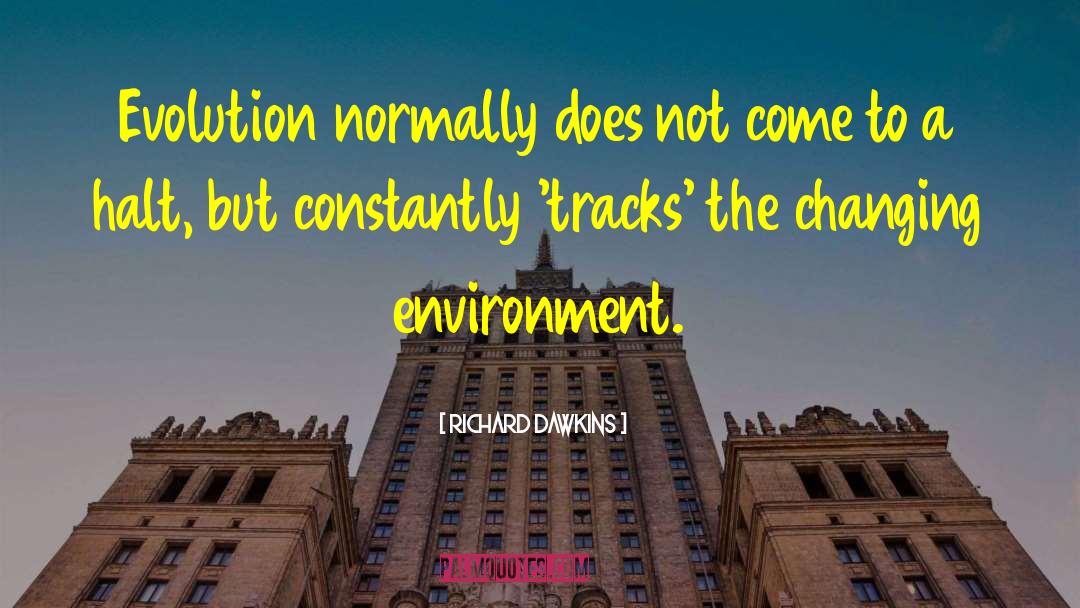 Changing Environment quotes by Richard Dawkins