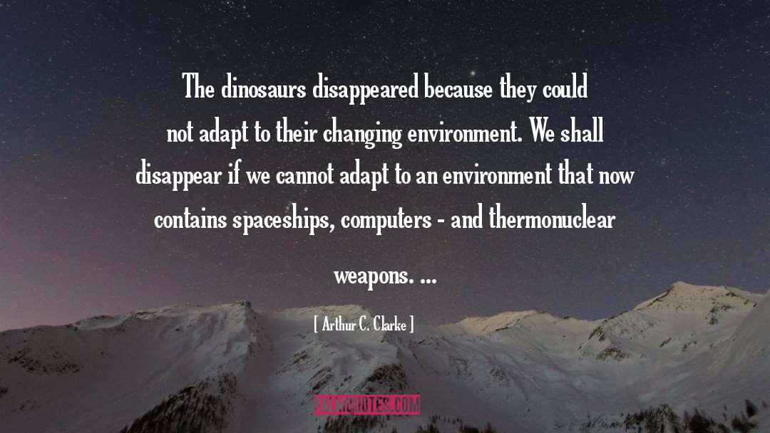 Changing Environment quotes by Arthur C. Clarke
