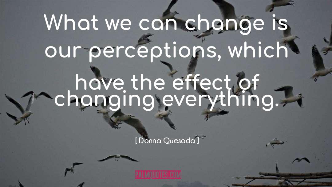 Changing Everything quotes by Donna Quesada