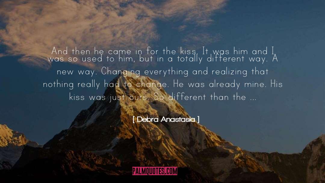 Changing Everything quotes by Debra Anastasia