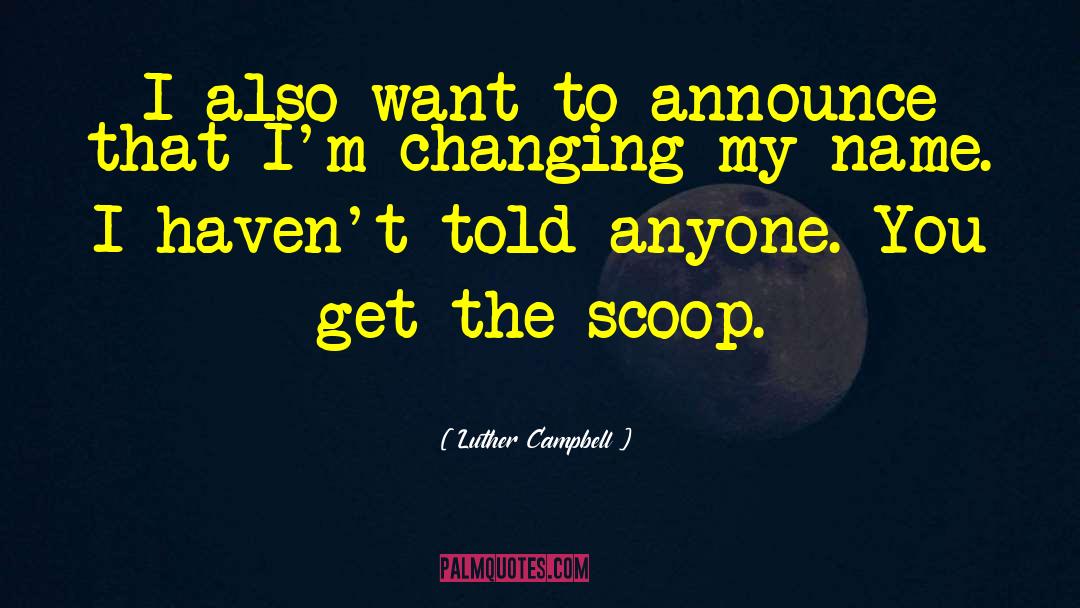 Changing Femininity quotes by Luther Campbell