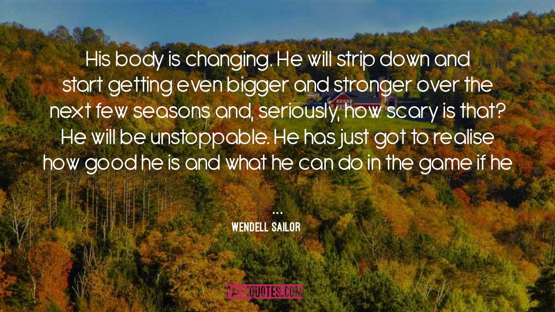 Changing Femininity quotes by Wendell Sailor