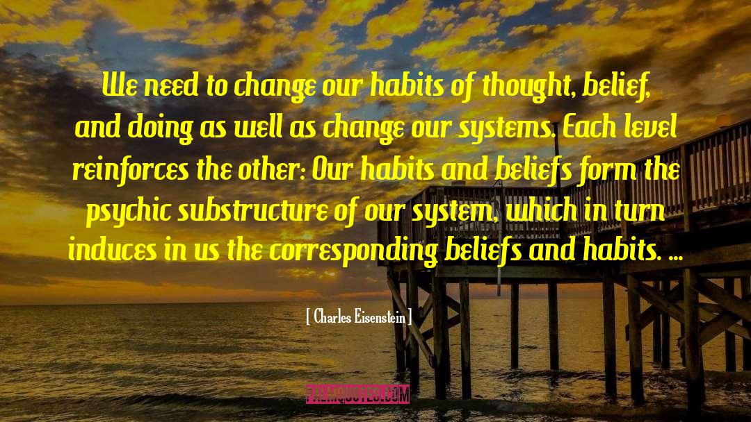 Changing Habits quotes by Charles Eisenstein