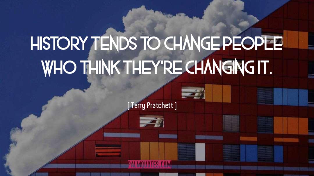 Changing History 1984 quotes by Terry Pratchett
