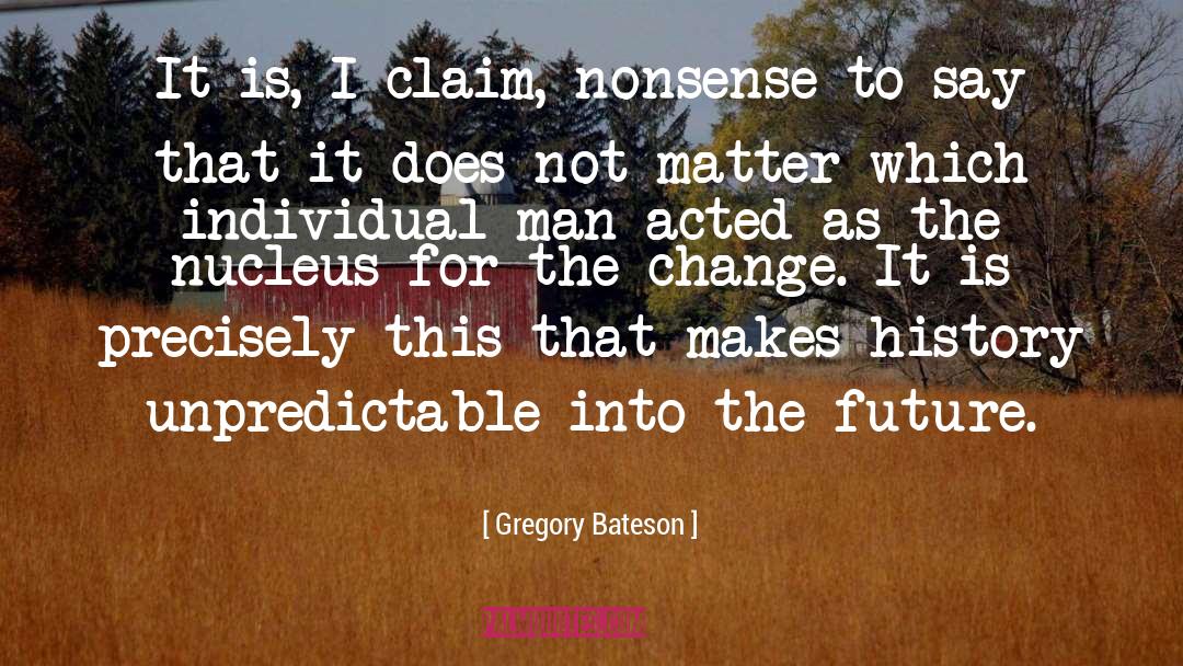 Changing History quotes by Gregory Bateson