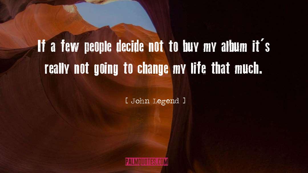 Changing My Life quotes by John Legend