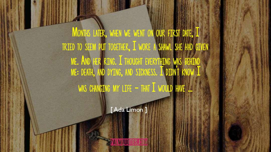 Changing My Life quotes by Ada Limon