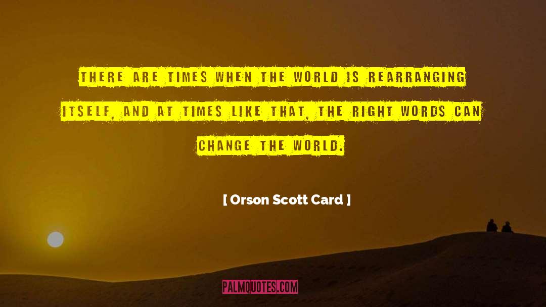 Changing Others quotes by Orson Scott Card