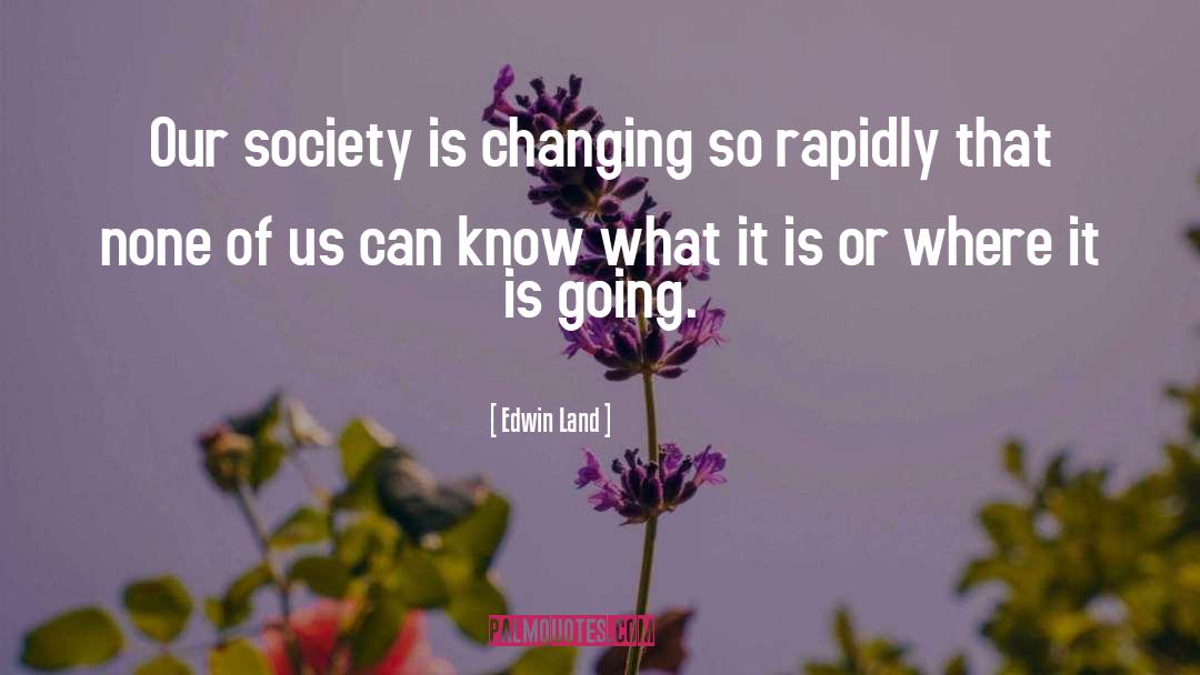 Changing Our Thoughts quotes by Edwin Land