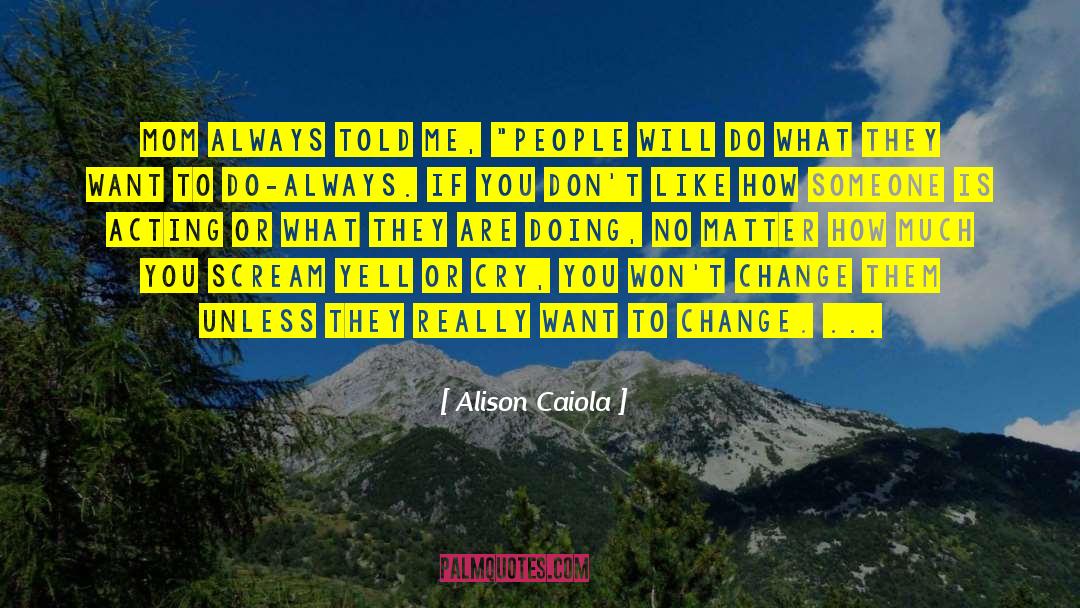 Changing People quotes by Alison Caiola