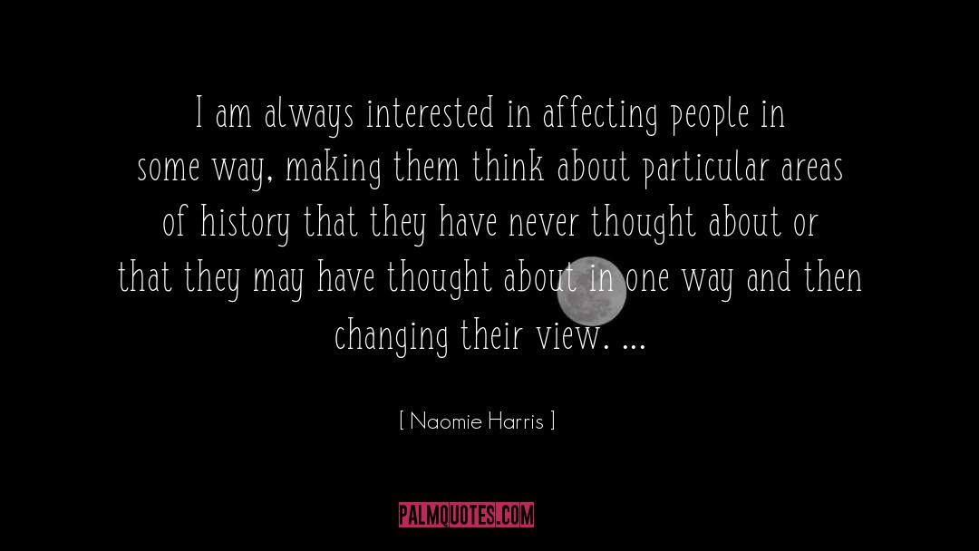 Changing Perspectives quotes by Naomie Harris