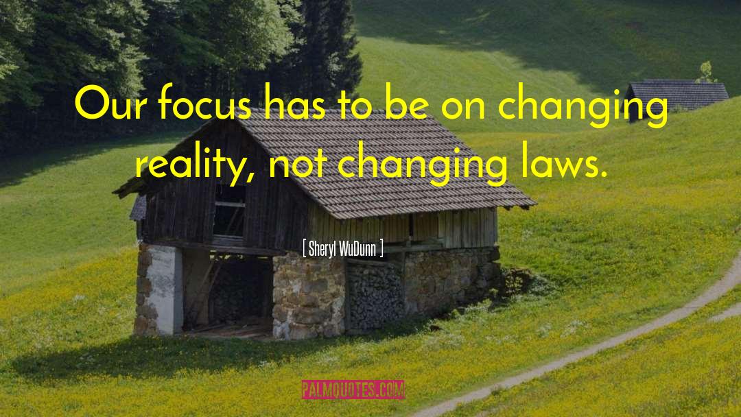 Changing Reality quotes by Sheryl WuDunn