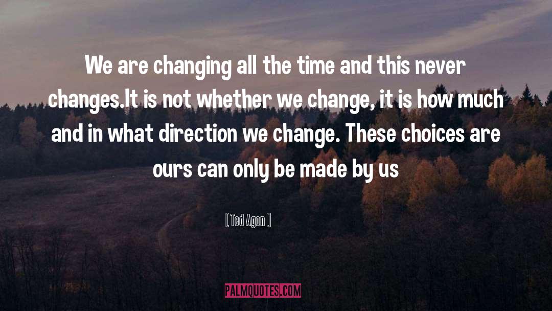 Changing Seasons quotes by Ted Agon