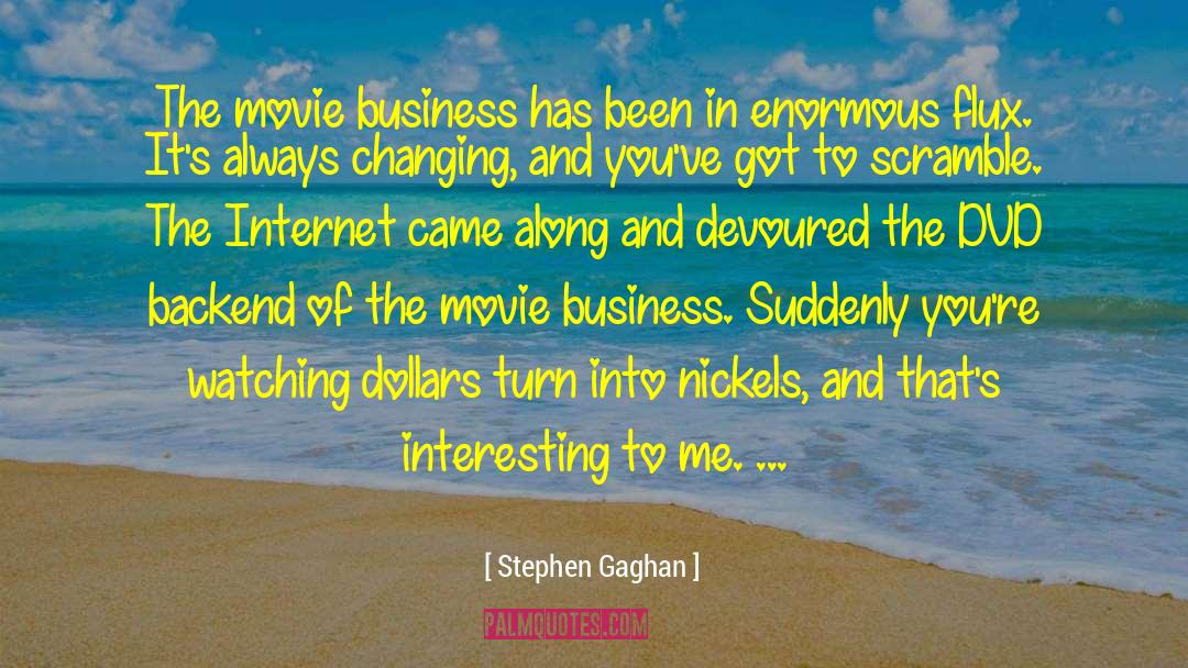 Changing The Subject quotes by Stephen Gaghan