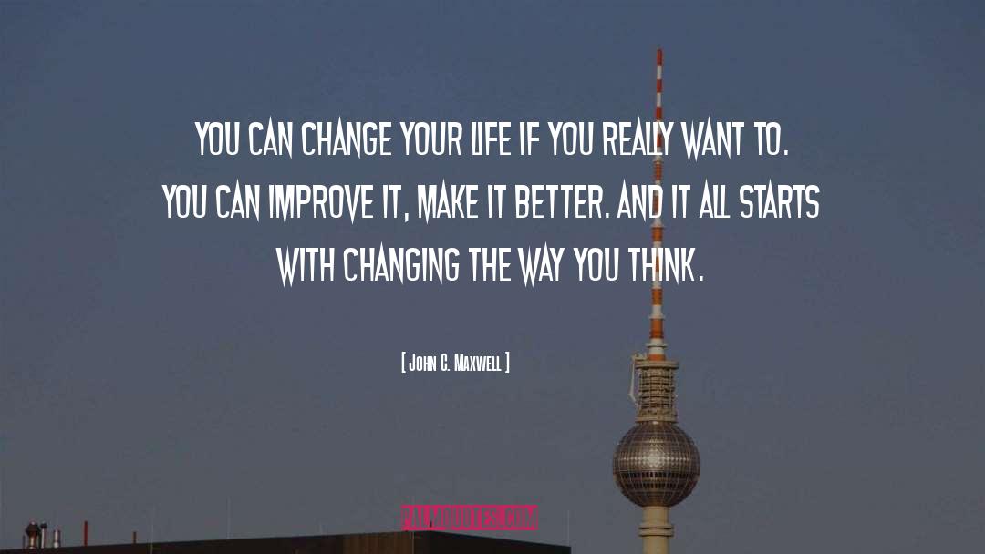 Changing The Way You Think quotes by John C. Maxwell