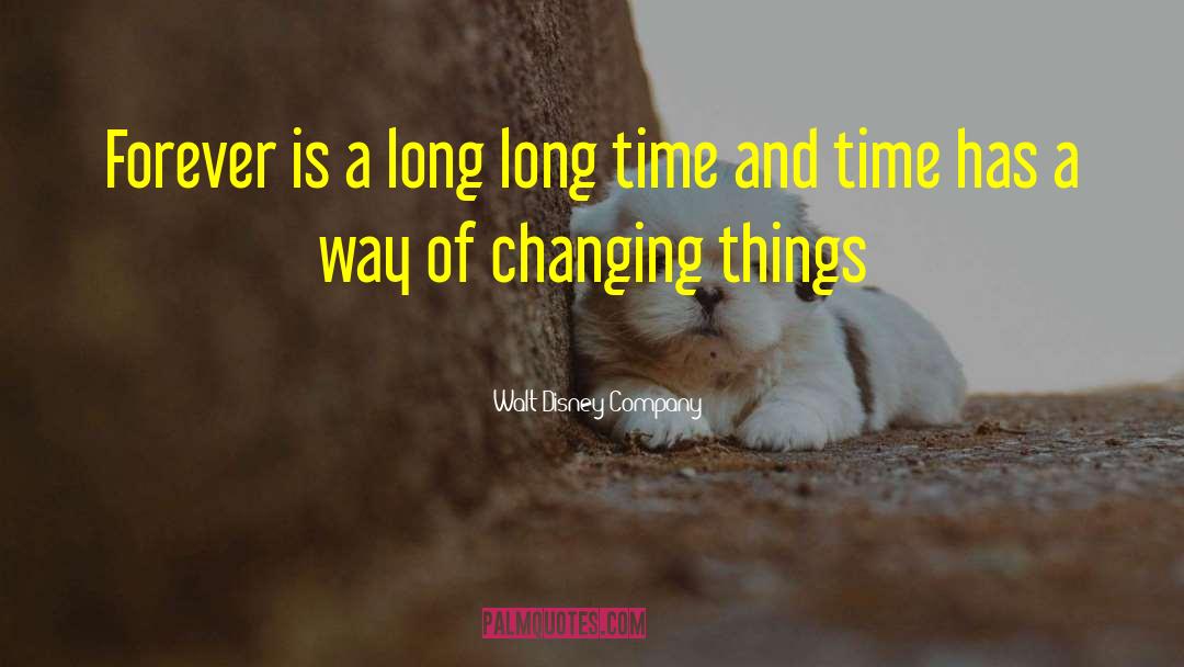 Changing Things quotes by Walt Disney Company