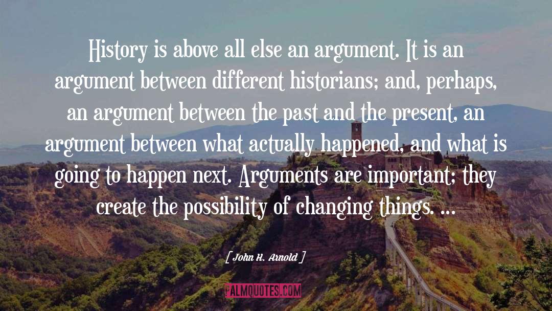 Changing Things quotes by John H. Arnold