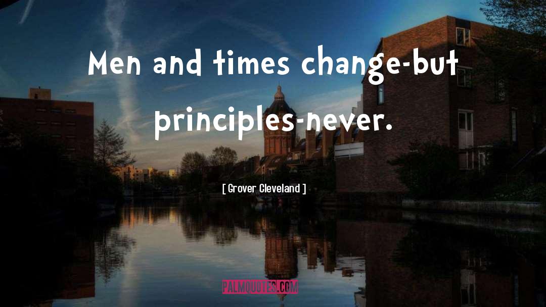 Changing Times quotes by Grover Cleveland