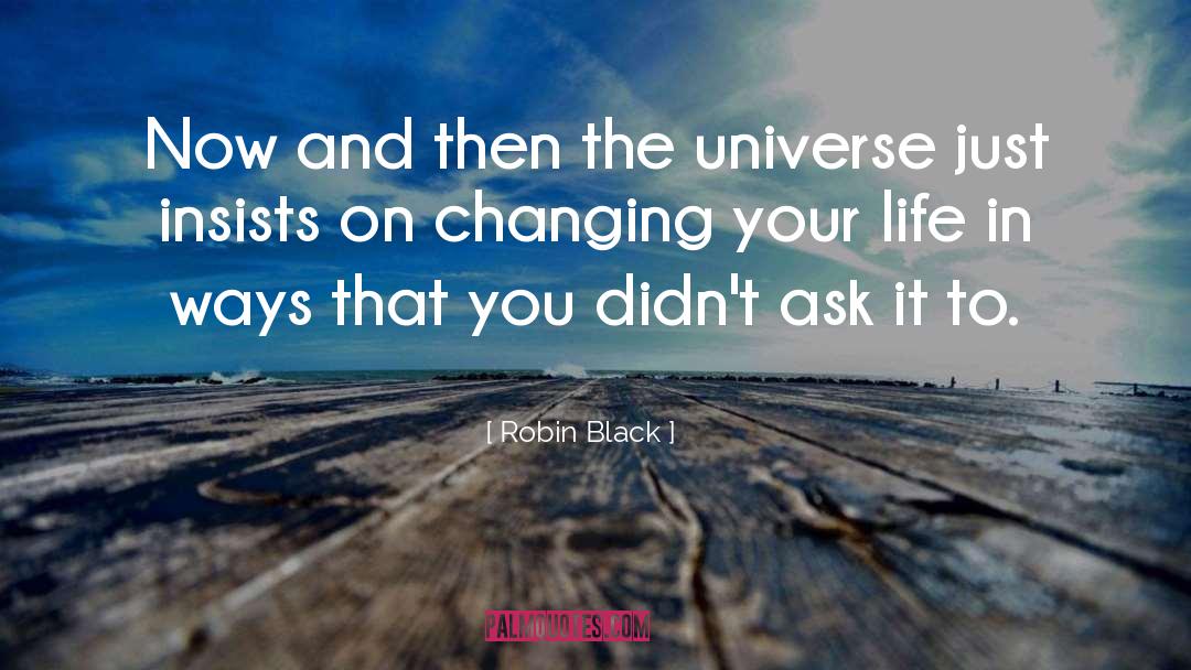 Changing Your Life quotes by Robin Black