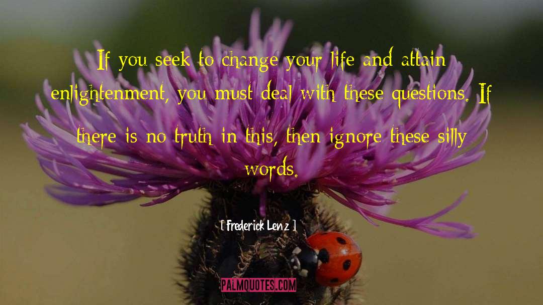 Changing Your Life quotes by Frederick Lenz