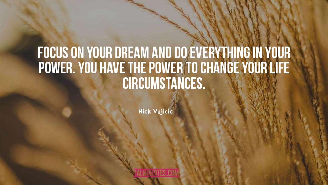 Changing Your Life quotes by Nick Vujicic