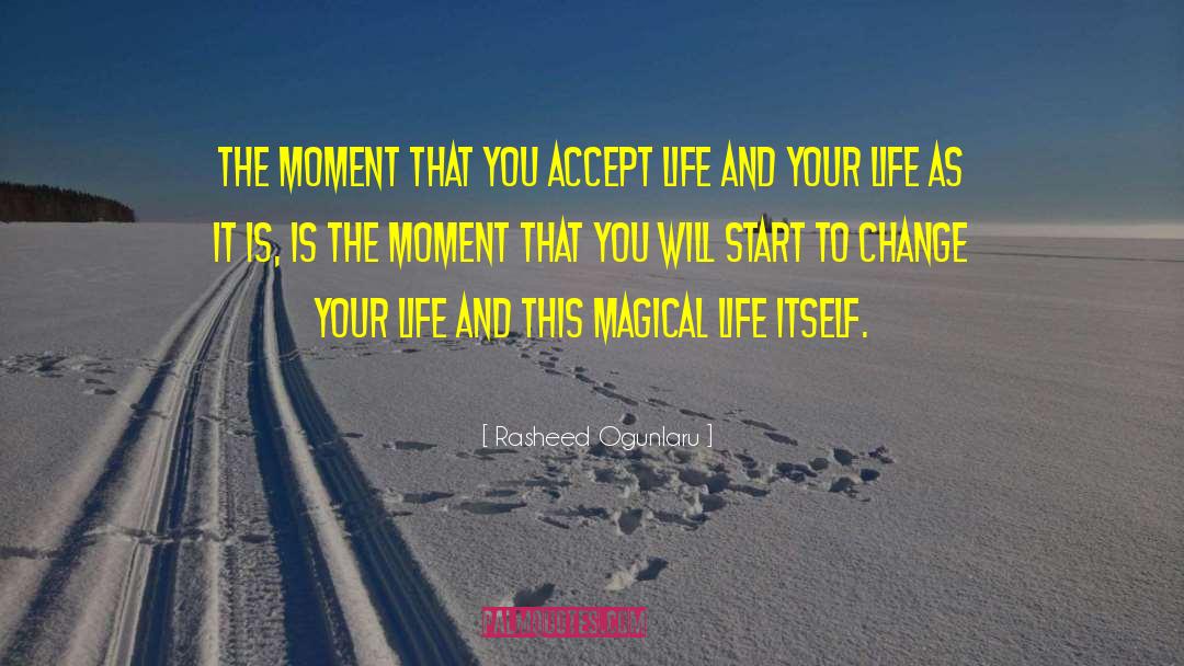 Changing Your Life quotes by Rasheed Ogunlaru