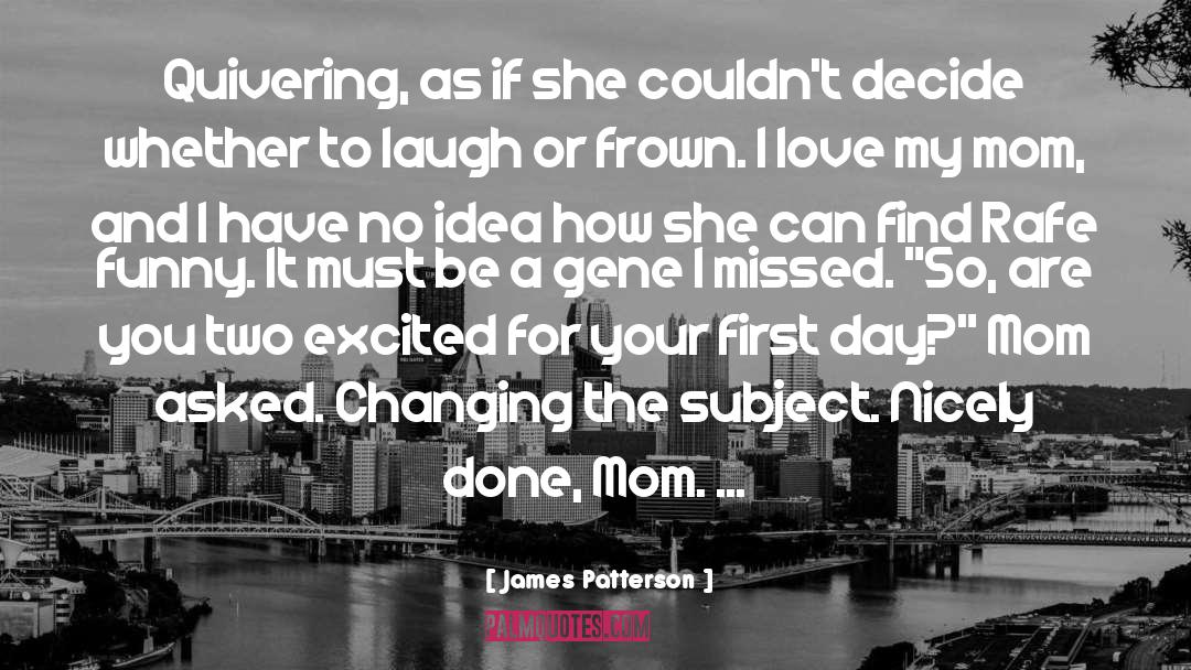 Changing Your Past quotes by James Patterson