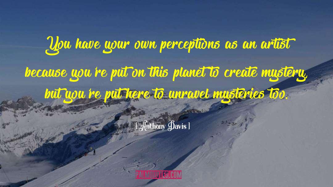 Changing Your Perception quotes by Anthony Davis