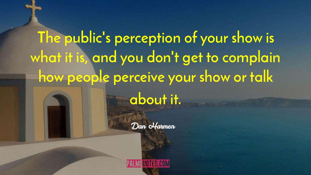 Changing Your Perception quotes by Dan Harmon