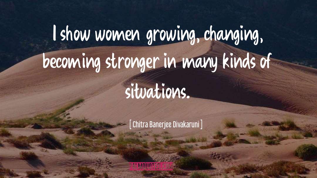 Changing Yourself quotes by Chitra Banerjee Divakaruni