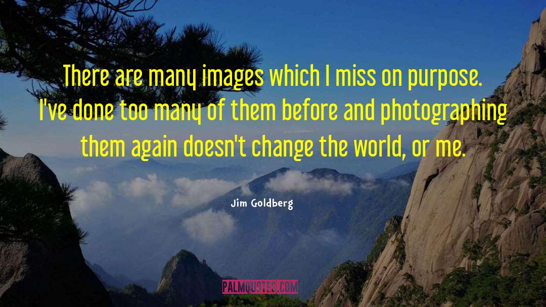 Changing Yourself quotes by Jim Goldberg