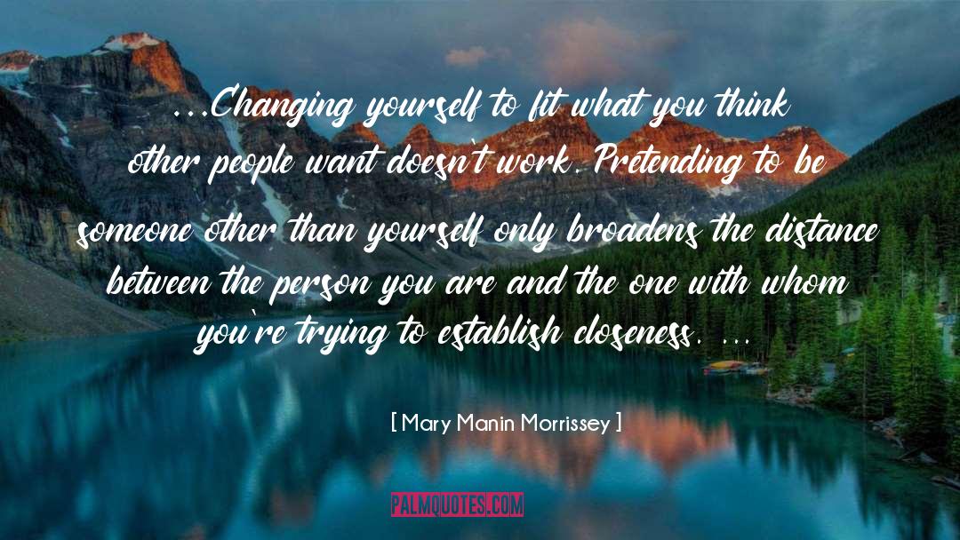 Changing Yourself quotes by Mary Manin Morrissey