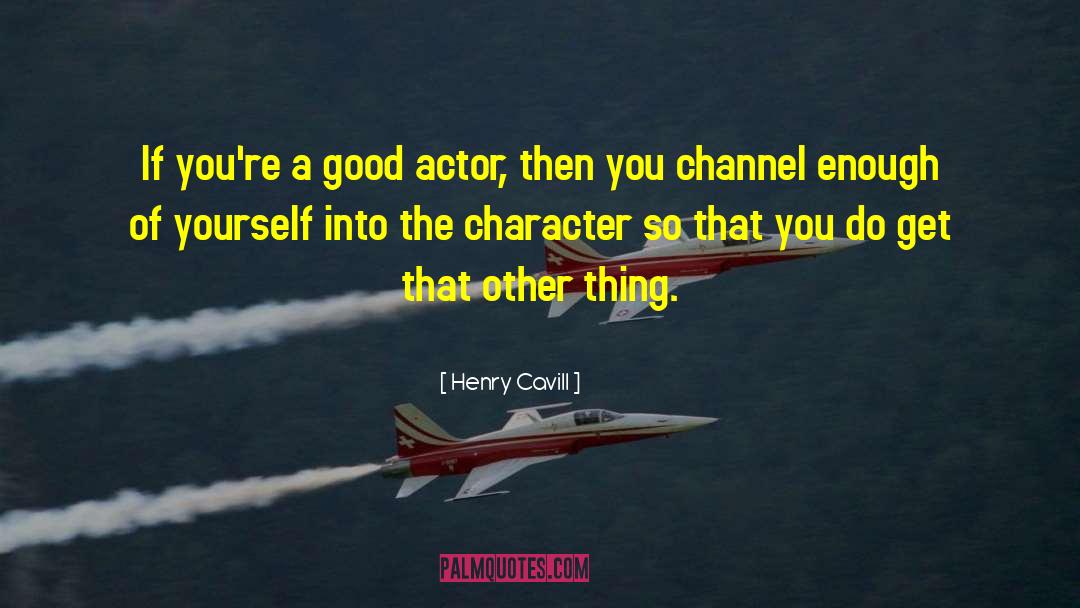 Channel 4 quotes by Henry Cavill