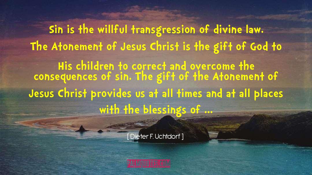 Channel Of Blessing quotes by Dieter F. Uchtdorf