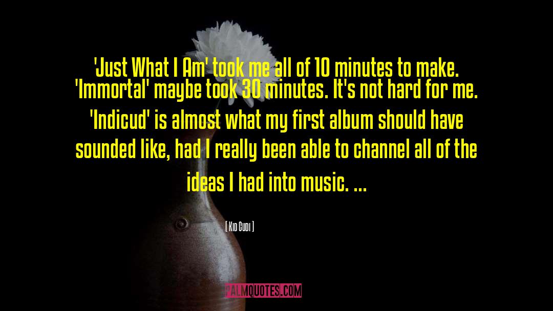 Channel quotes by Kid Cudi