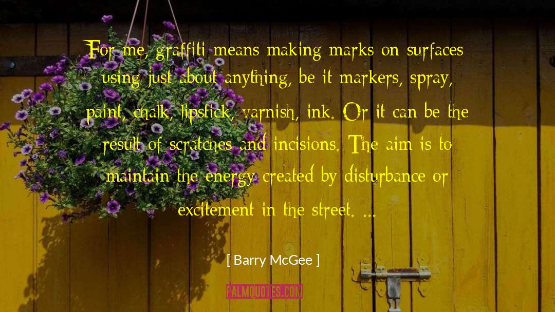 Channelizing Markers quotes by Barry McGee