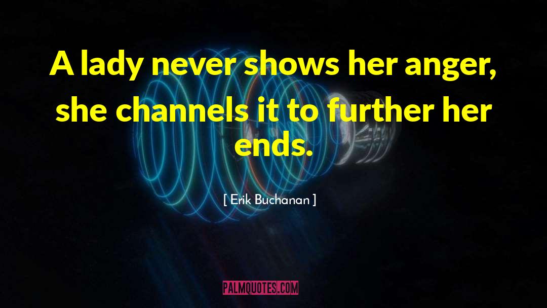 Channels quotes by Erik Buchanan