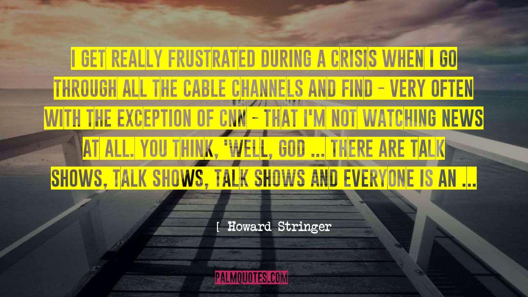 Channels quotes by Howard Stringer