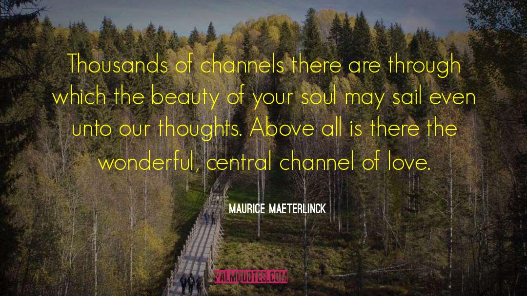 Channels quotes by Maurice Maeterlinck